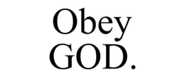 OBEY GOD. trademark