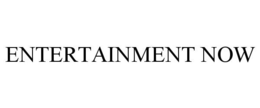 ENTERTAINMENT NOW trademark