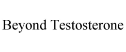 BEYOND TESTOSTERONE trademark