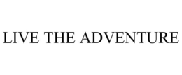 LIVE THE ADVENTURE trademark