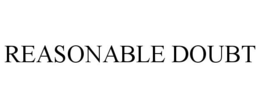 REASONABLE DOUBT trademark