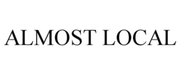 ALMOST LOCAL trademark