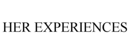 HER EXPERIENCES trademark