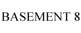 BASEMENT 8 trademark