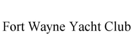 FORT WAYNE YACHT CLUB trademark
