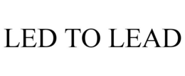 LED TO LEAD trademark
