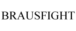 BRAUSFIGHT trademark