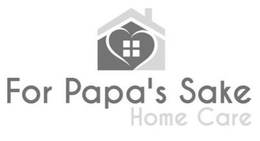 FOR PAPA'S SAKE HOME CARE trademark