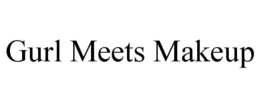 GURL MEETS MAKEUP trademark