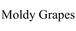 MOLDY GRAPES trademark