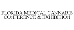 FLORIDA MEDICAL CANNABIS CONFERENCE & EXHIBITION trademark