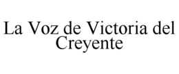 LA VOZ DE VICTORIA DEL CREYENTE trademark