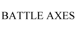 BATTLE AXES trademark