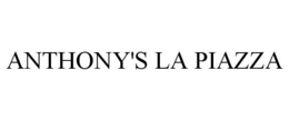 ANTHONY'S LA PIAZZA trademark