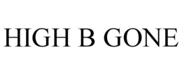 HIGH B GONE trademark