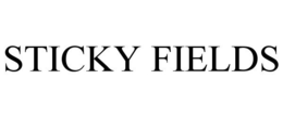 STICKY FIELDS trademark