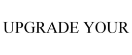 UPGRADE YOUR trademark