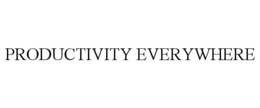 PRODUCTIVITY EVERYWHERE trademark