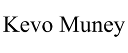 KEVO MUNEY trademark