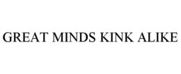 GREAT MINDS KINK ALIKE trademark