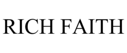RICH FAITH trademark