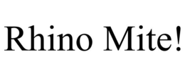 RHINO MITE! trademark