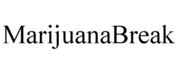 MARIJUANABREAK trademark
