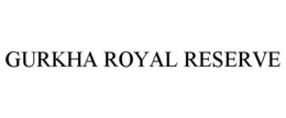 GURKHA ROYAL RESERVE trademark