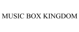 MUSIC BOX KINGDOM trademark