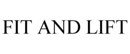 FIT AND LIFT trademark