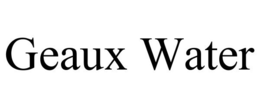 GEAUX WATER trademark