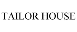 TAILOR HOUSE trademark