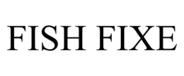 FISH FIXE trademark