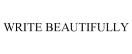 WRITE BEAUTIFULLY trademark