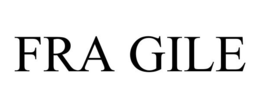FRA GILE trademark