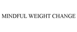 MINDFUL WEIGHT CHANGE trademark