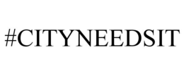#CITYNEEDSIT trademark