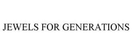 JEWELS FOR GENERATIONS trademark