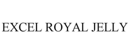 EXCEL ROYAL JELLY trademark