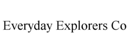 EVERYDAY EXPLORERS CO trademark