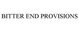 BITTER END PROVISIONS trademark