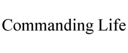 COMMANDING LIFE trademark