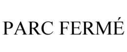 PARC FERMÉ trademark