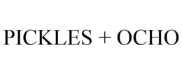 PICKLES + OCHO trademark