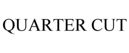 QUARTER CUT trademark