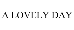 A LOVELY DAY trademark