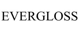 EVERGLOSS trademark