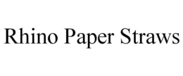 RHINO PAPER STRAWS trademark