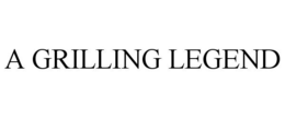 A GRILLING LEGEND trademark