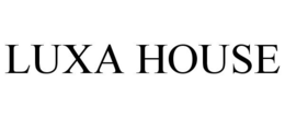 LUXA HOUSE trademark